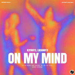 On My Mind (K3YN0T3 Club Mix)