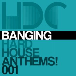 Banging Hard House Anthems Vol.1