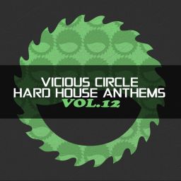 Vicious Circle: Hard House Anthems, Vol. 12