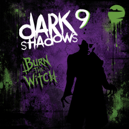 Dark Shadows Part IX - Burn The Witch