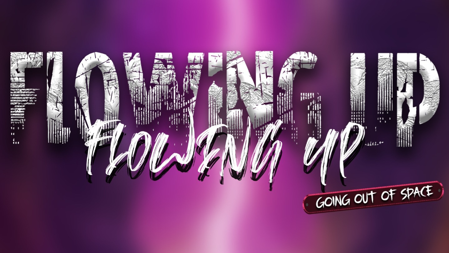 Flowing Up - Out of Space