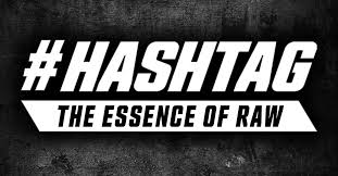 Hashtag Festival: The Essence of RAW