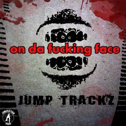On Da Fucking Face!