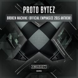 Broken Machine (Official Emphasize 2015 Anthem) by Proto Bytez cover art