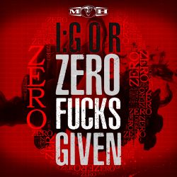 Zero Fucks Given by I:gor cover art