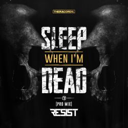 Sleep When I'm Dead