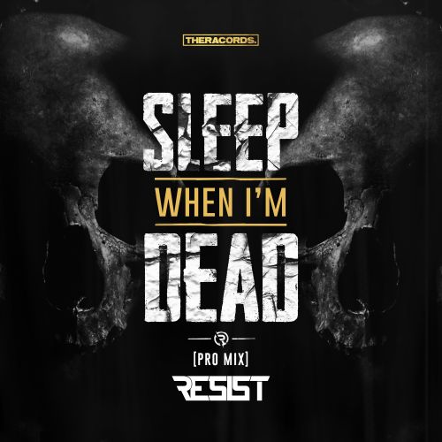 Sleep When I'm Dead