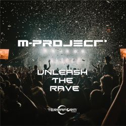 Unleash The Rave by M-Project cover art