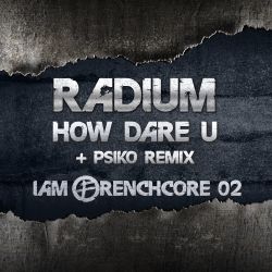How Dare U (Psiko Remix)
