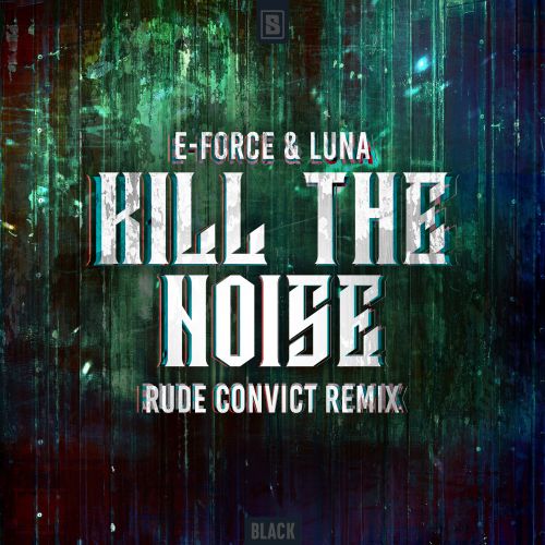 Kill The Noise (Rude Convict Remix)