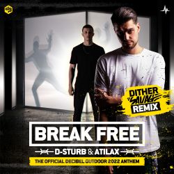 Break Free (Official Decibel Outdoor 2022 Anthem)