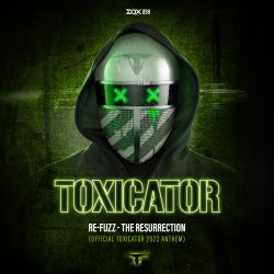 The Resurrection (Official Toxicator 2022 Anthem)