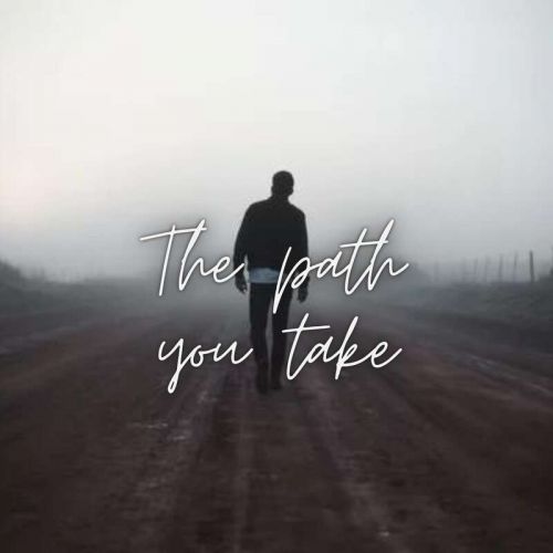 The Path You Take