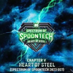 Heart of Steel (Spectrum of Spoontech 2023 OST)