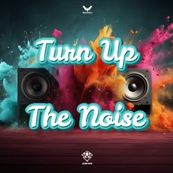 Turn Up The Noise