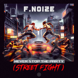 Never Stop The Party (Street Fight)