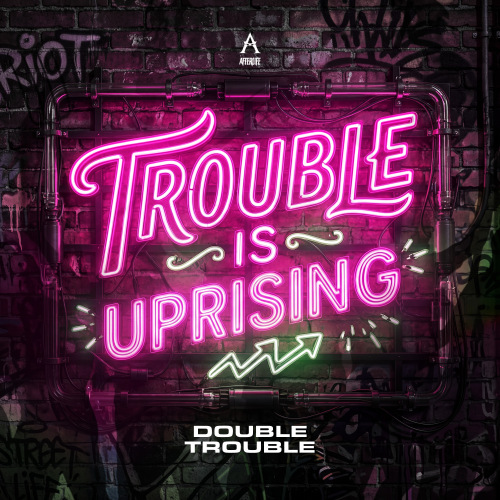 Trouble Is Uprising