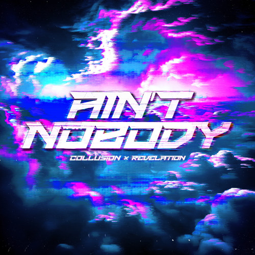 AIN'T NOBODY