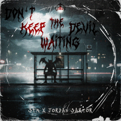 DON'T KEEP THE DEVIL WAITING
