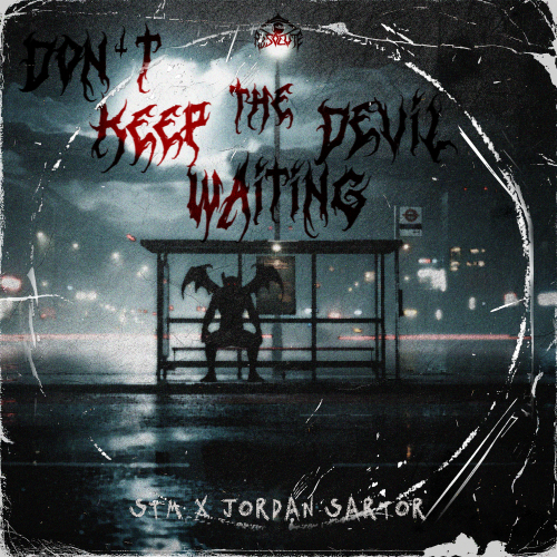 DON'T KEEP THE DEVIL WAITING