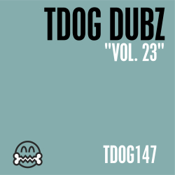 TDOG Dubz Vol 23