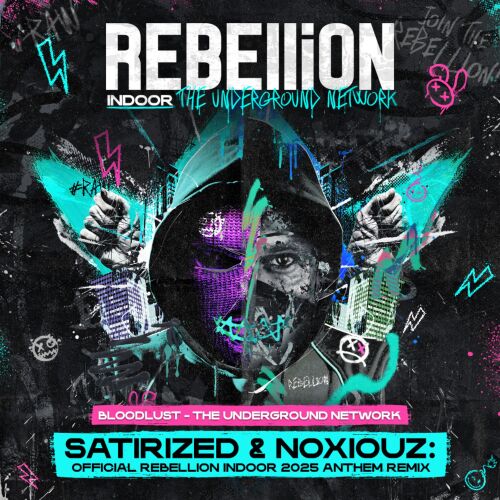 The Underground Network (Official REBELLiON Indoor 2025 Anthem) (Satirized & Noxiouz Remix)