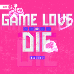 Game, Love Or Die