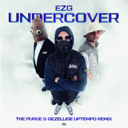 Undercover (The Purge & Gezellige Uptempo Remix)
