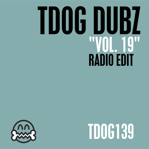 TDOG Dubz Vol 19