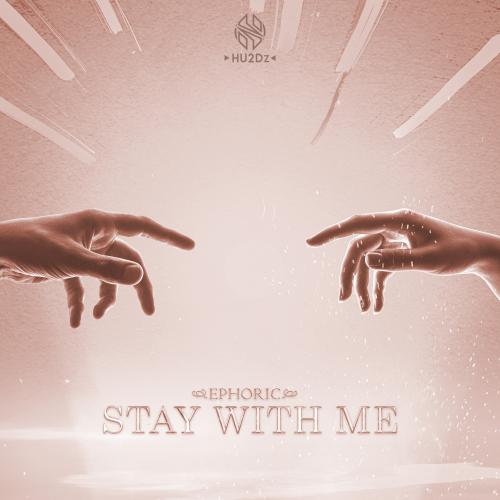 Stay With Me (Original Mix) - Ephoric