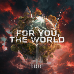 For You, The World