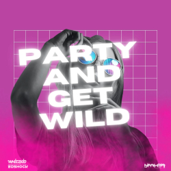 Party And Get Wild